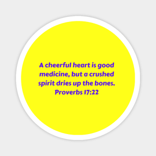 Bible Verse Proverbs 17:22 Magnet